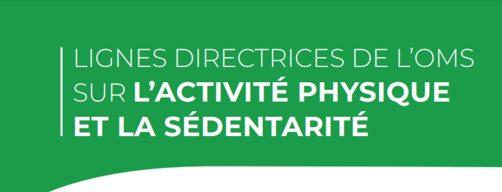 Lignes directrices de l’OMS sur l’activité physique et la sédentarité